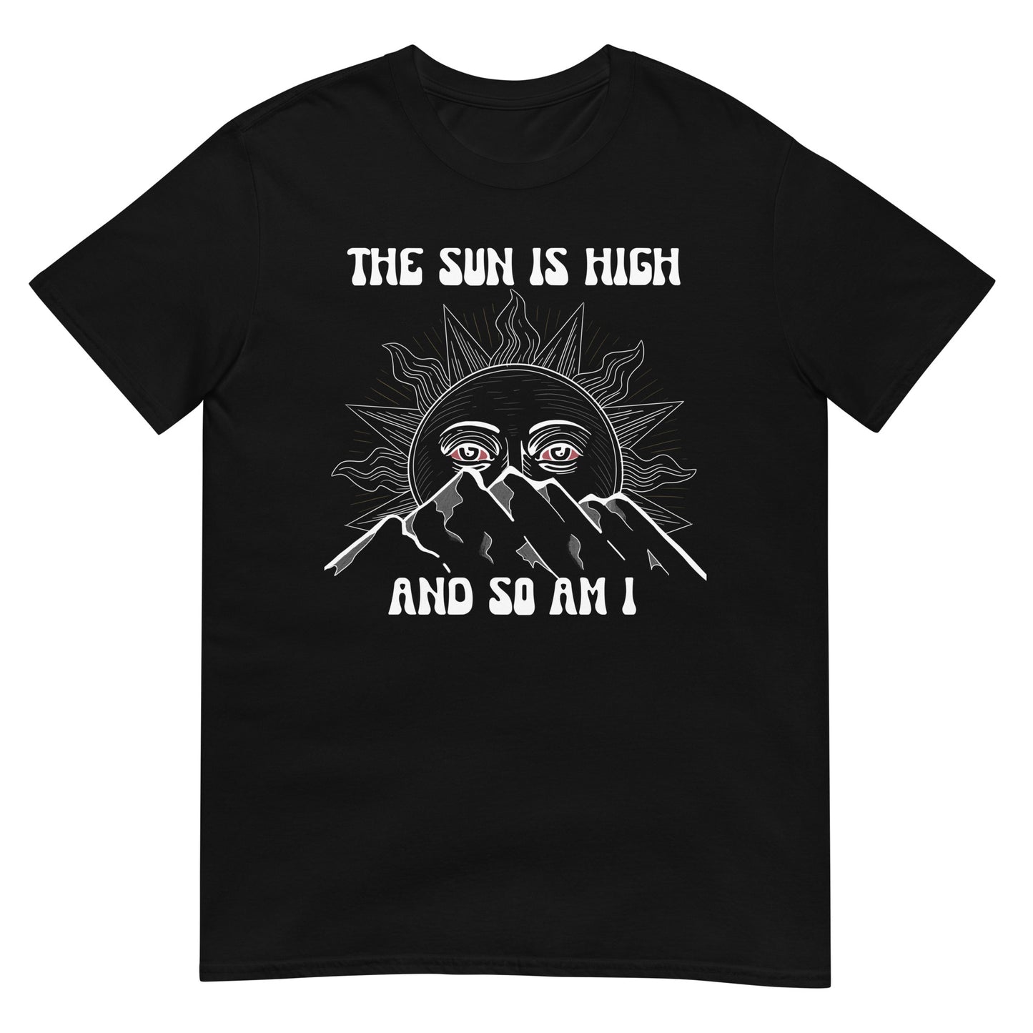 The Sun Is High Unisex T-Shirt