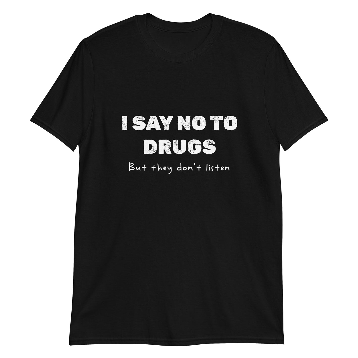 Say No To Drugs Unisex T-Shirt