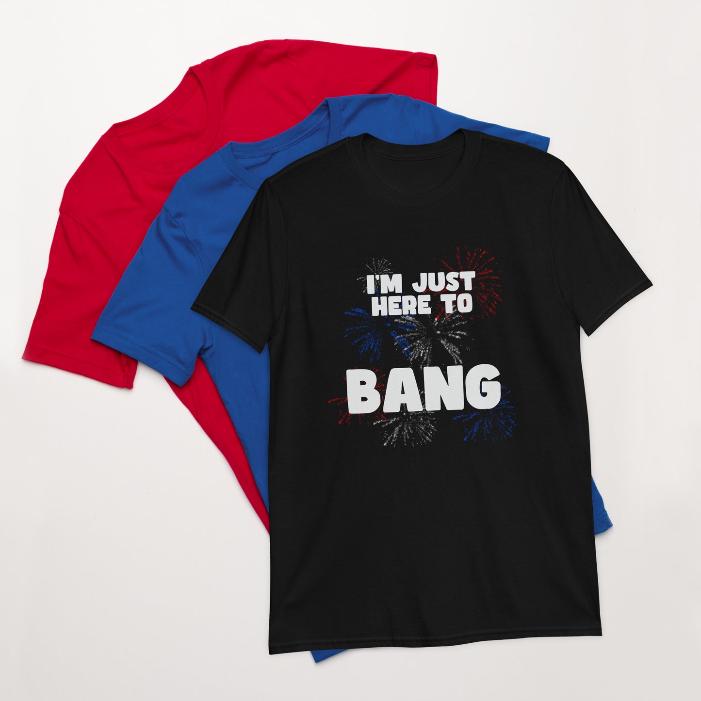 I’m Just Here To Bang Unisex T-Shirt