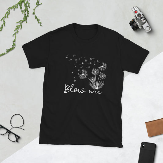 Blow Me Unisex T-Shirt