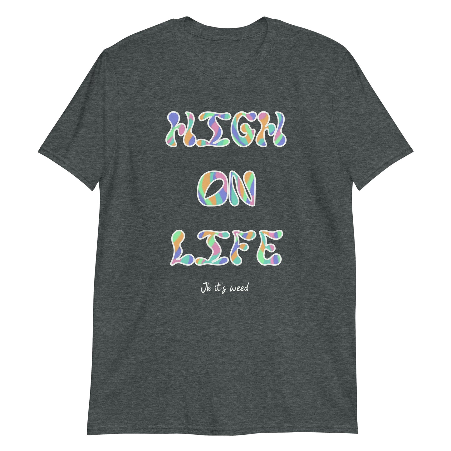 High On Life Color Unisex T-Shirt