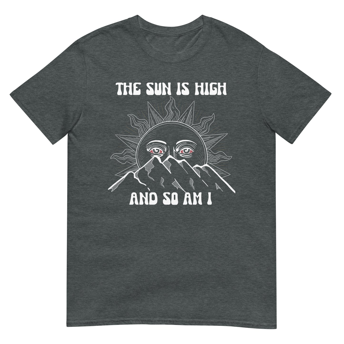 The Sun Is High Unisex T-Shirt