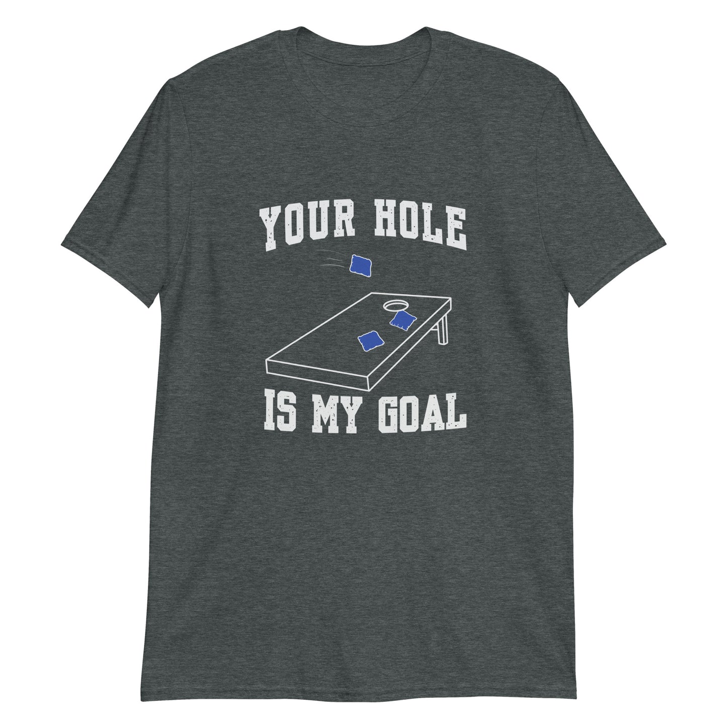 Your Hole Is My Goal Unisex T-Shirt