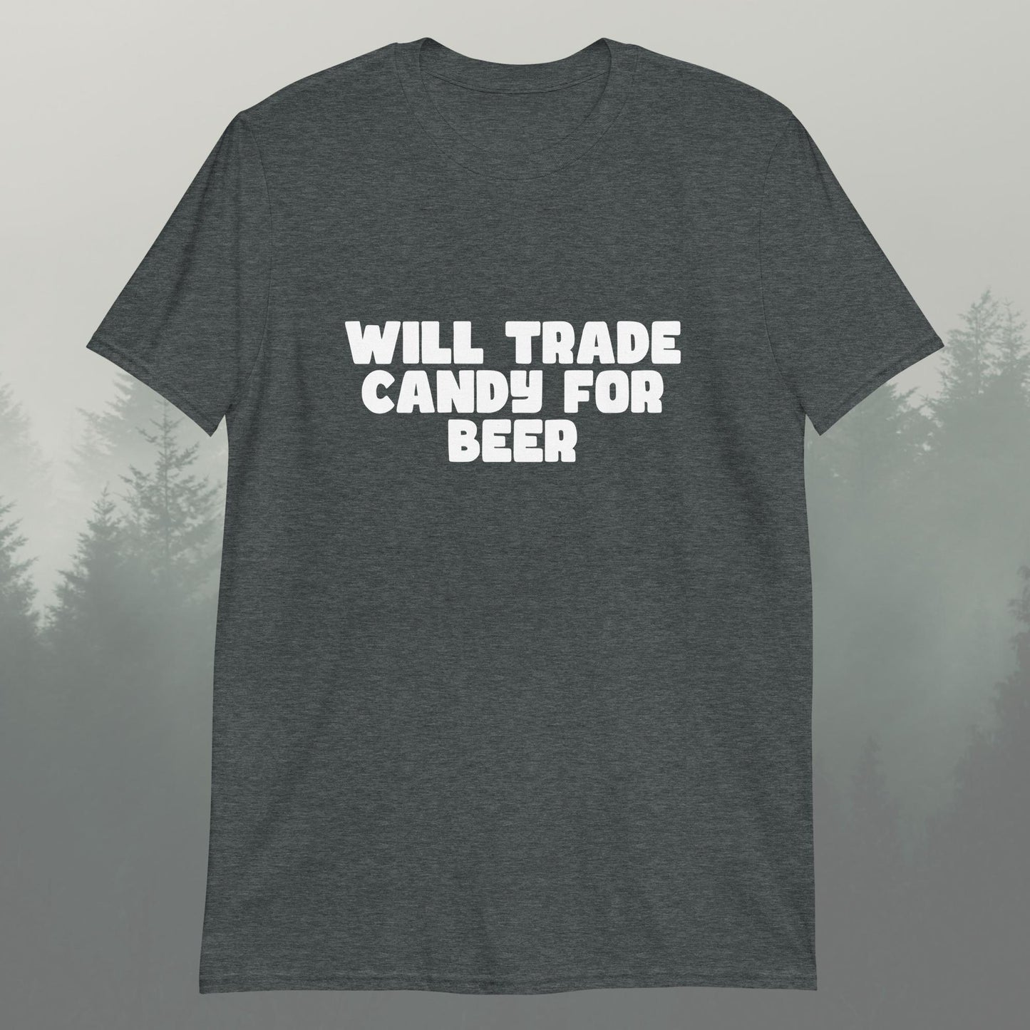 Will Trade Candy For Beer Unisex T-Shirt