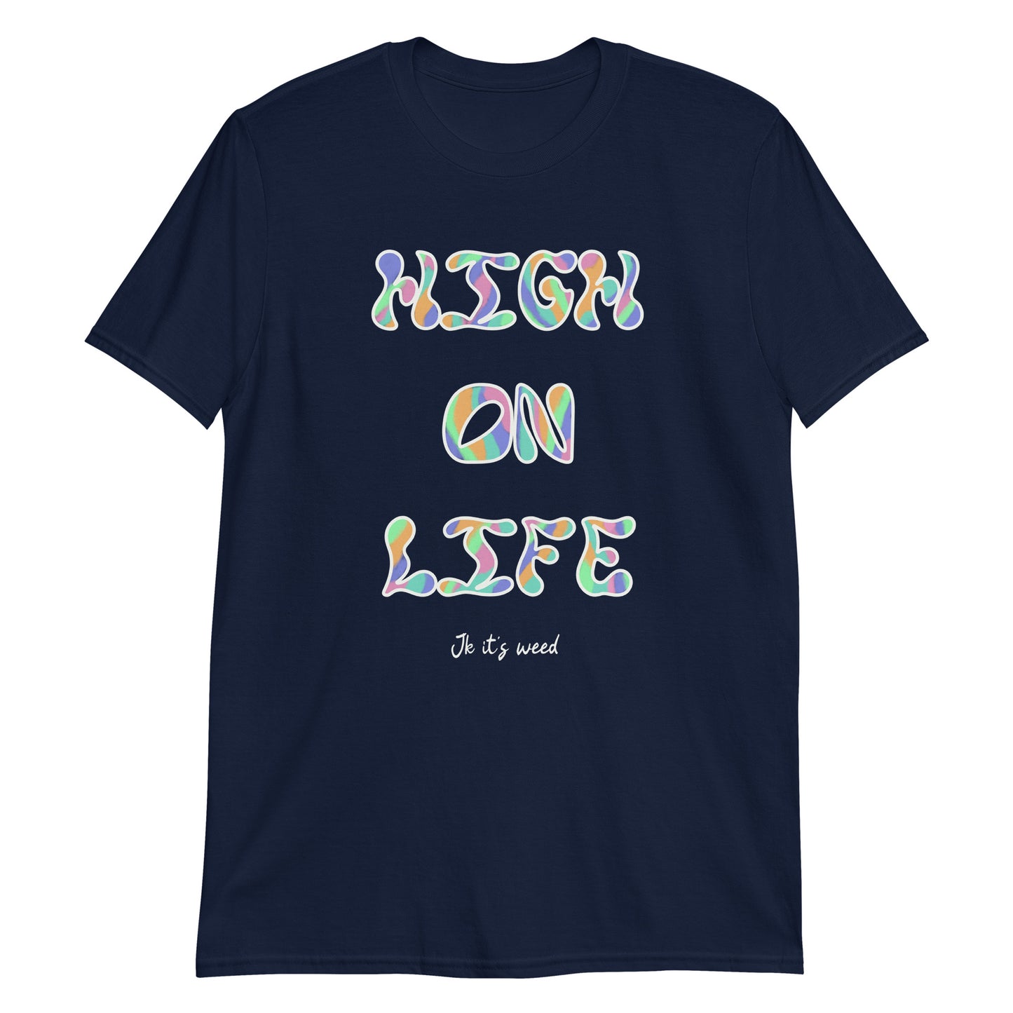 High On Life Color Unisex T-Shirt