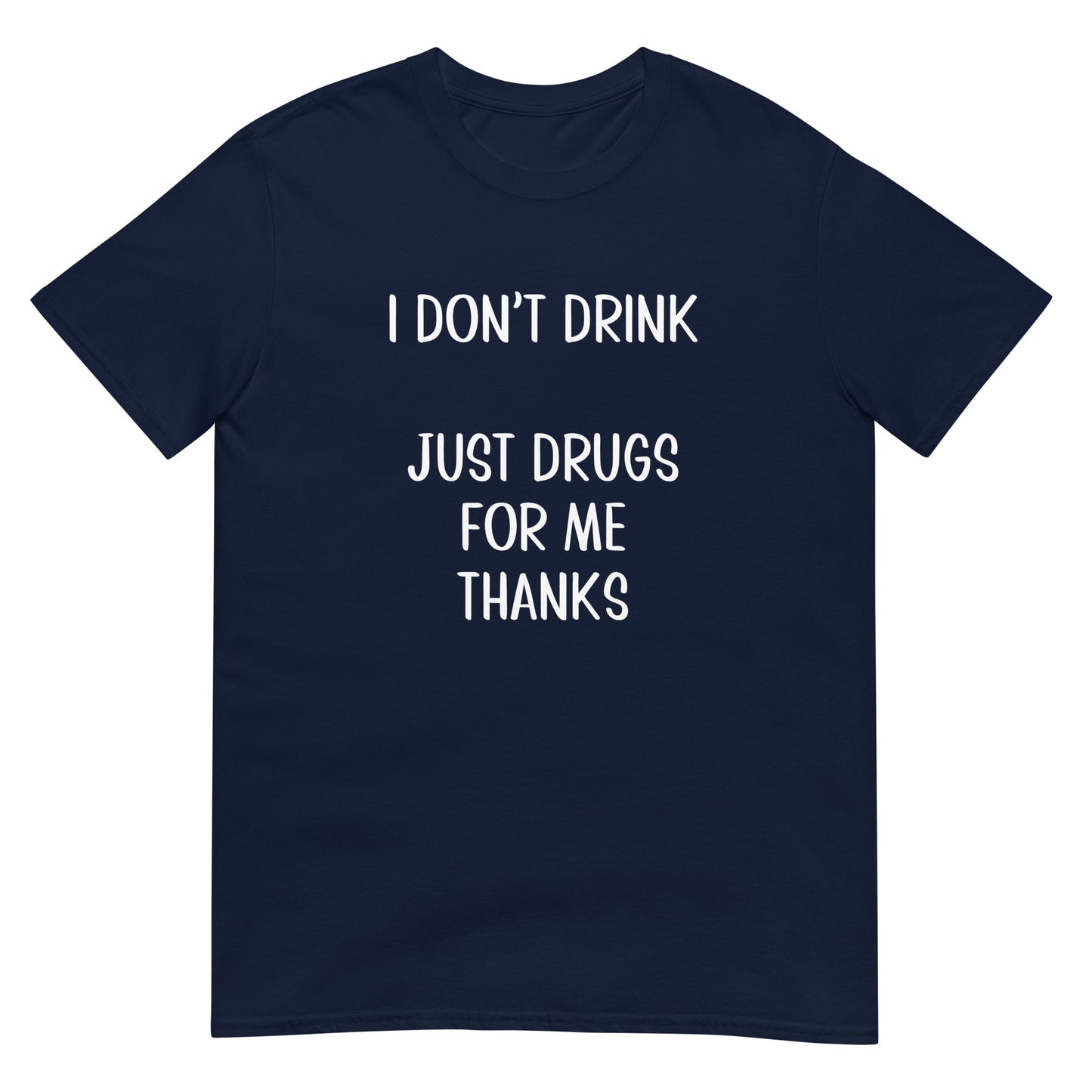 I Don’t Drink Unisex T-Shirt