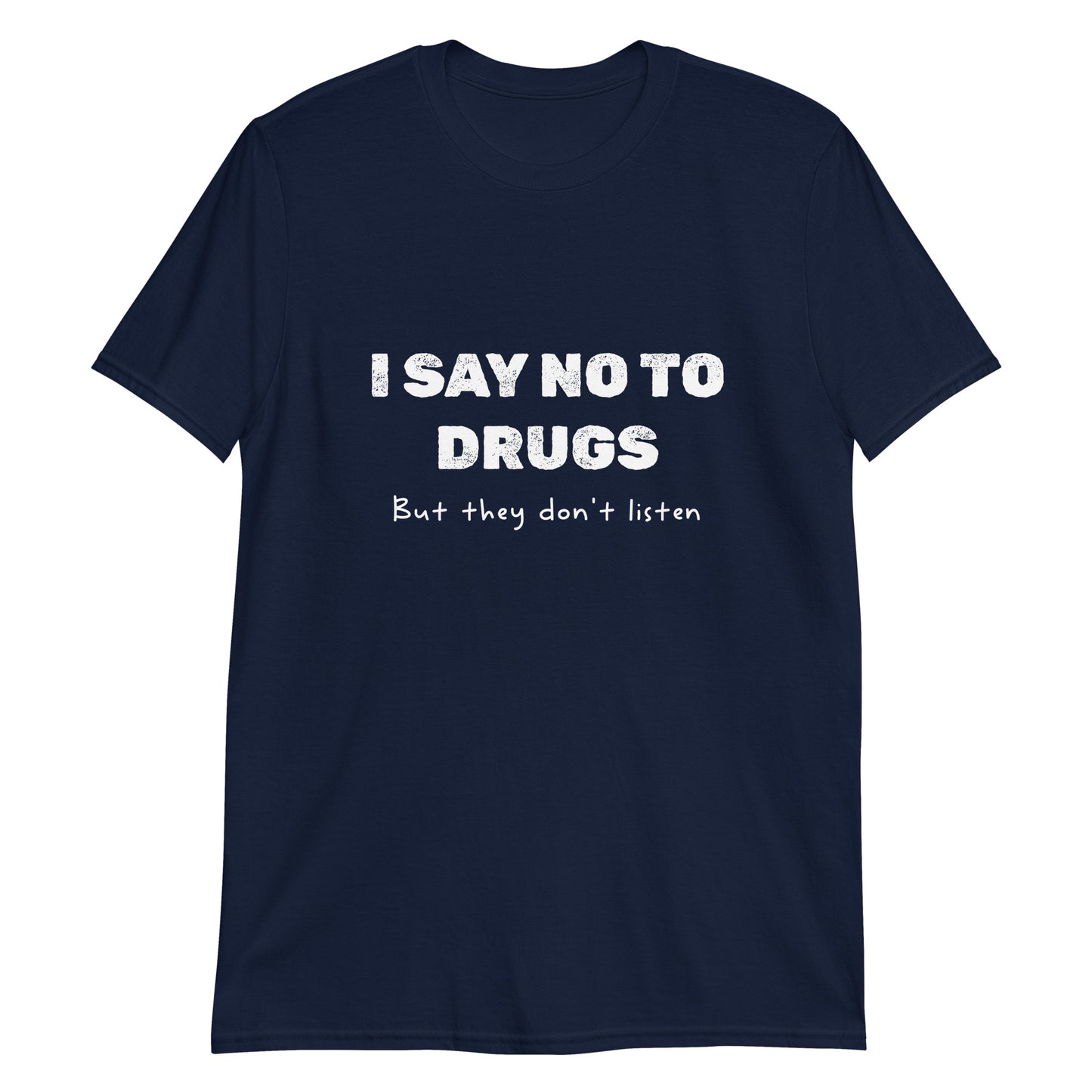 Say No To Drugs Unisex T-Shirt