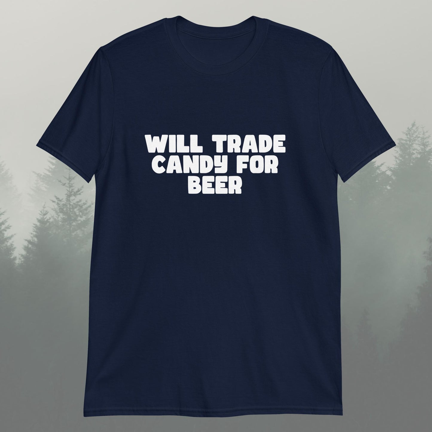 Will Trade Candy For Beer Unisex T-Shirt