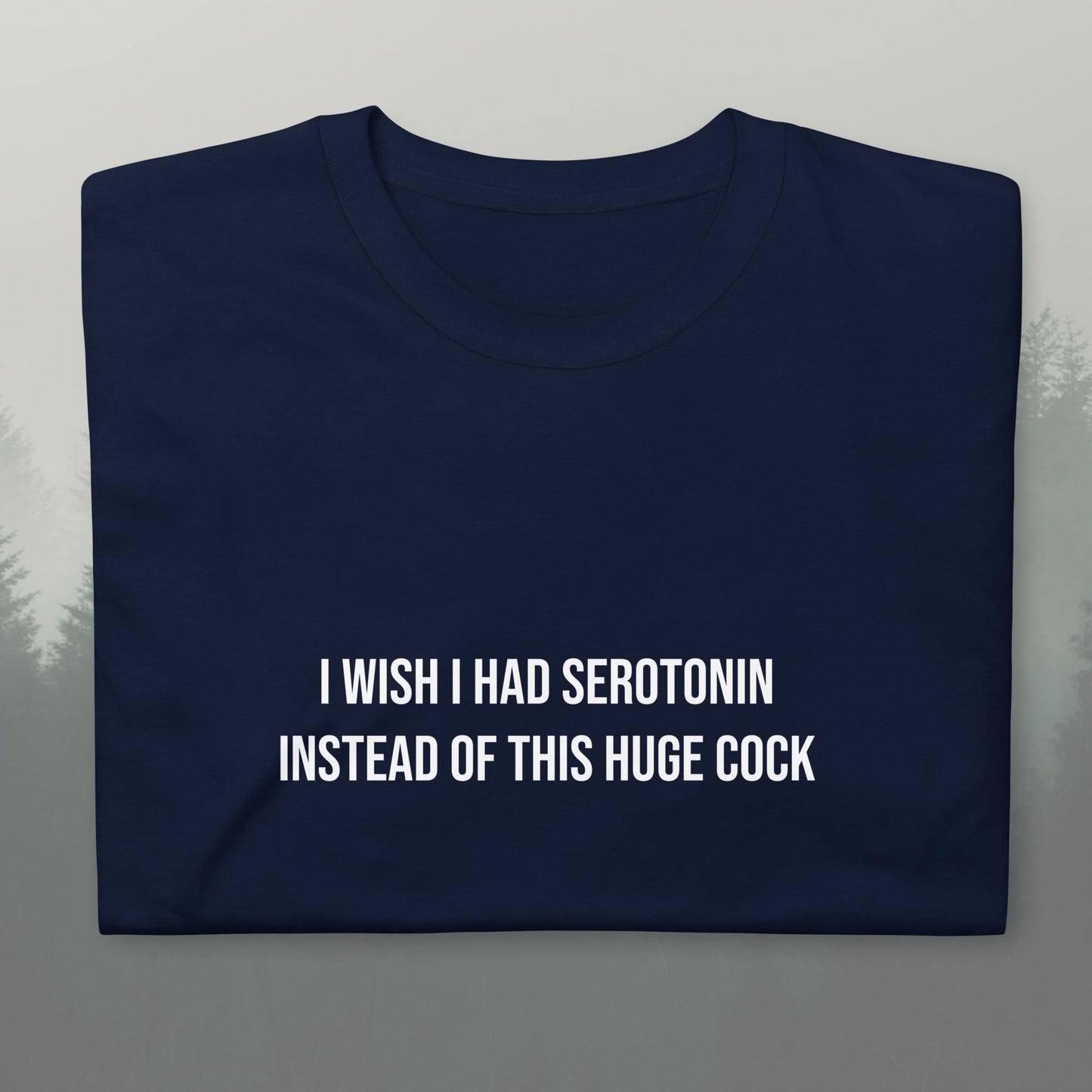 Wish I Had Serotonin Unisex T-Shirt