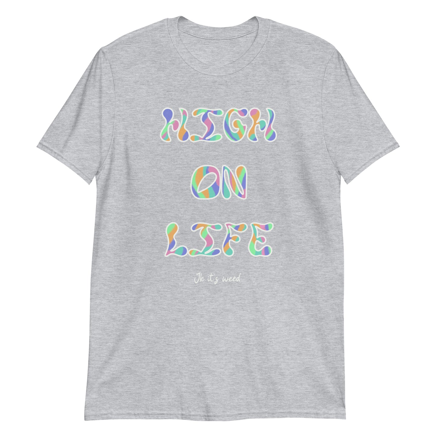 High On Life Color Unisex T-Shirt