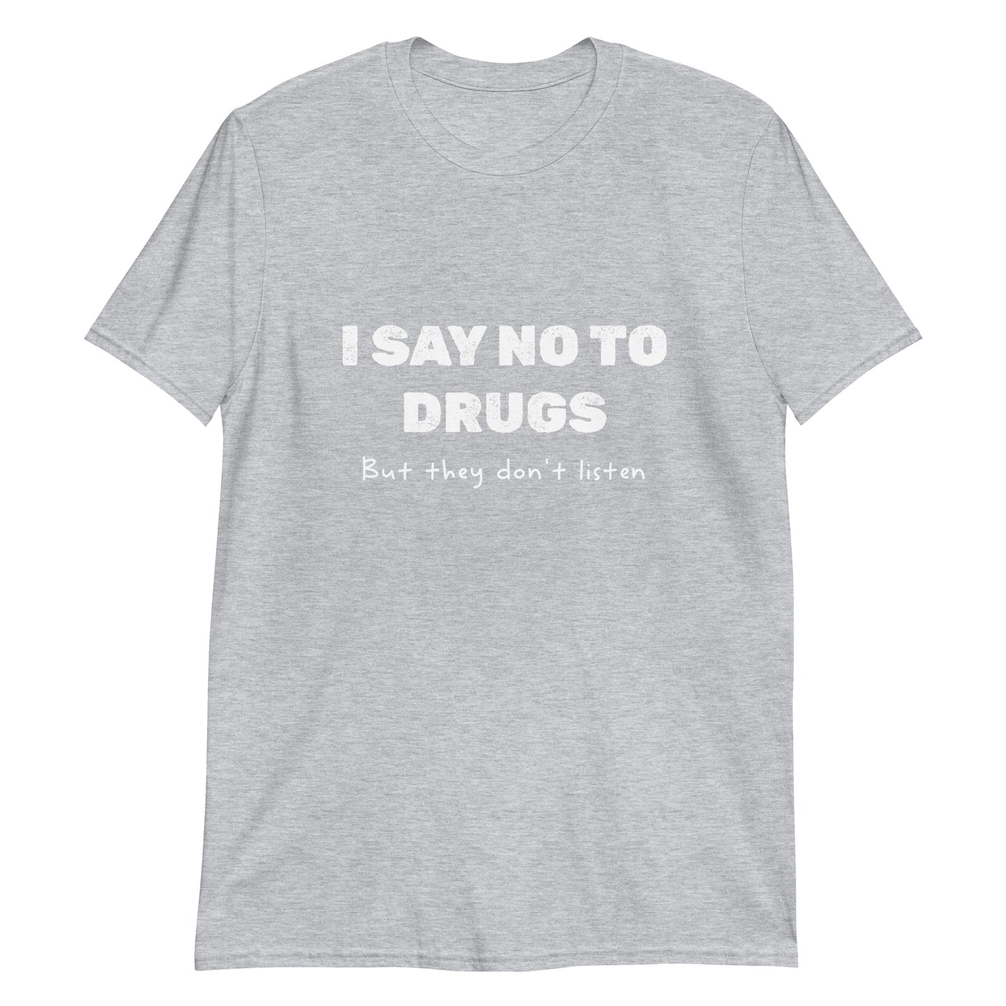 Say No To Drugs Unisex T-Shirt