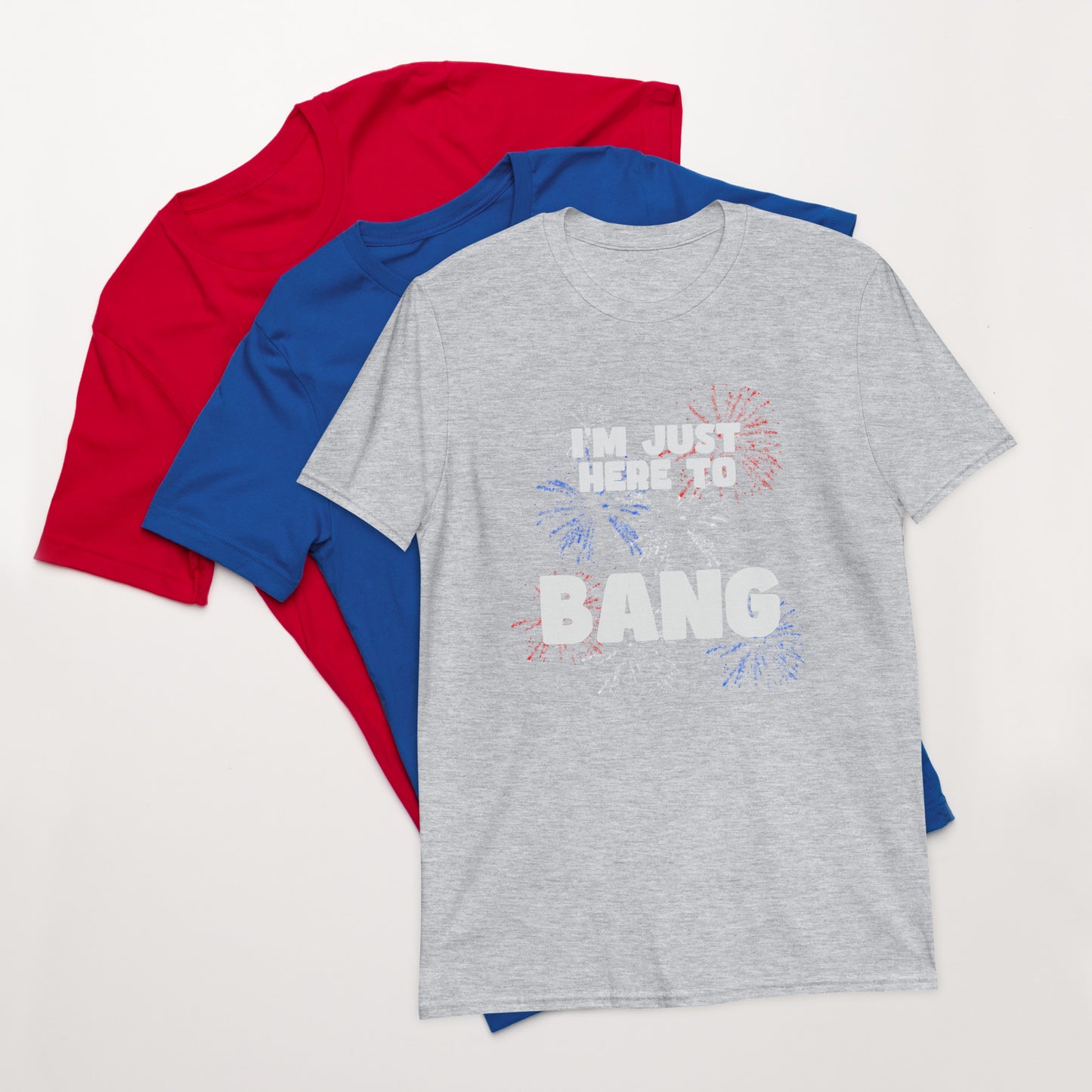 I’m Just Here To Bang Unisex T-Shirt