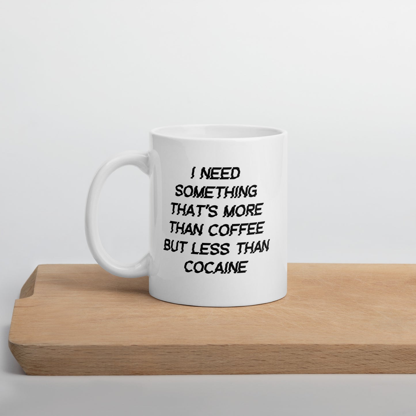 I Need Something More Mug