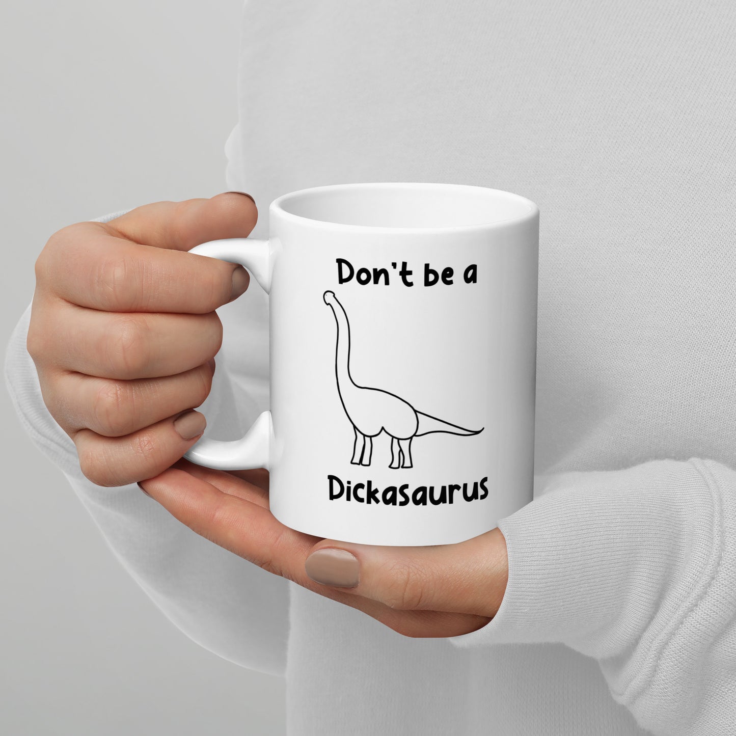 Don’t Be A D*ckasaurus White Glossy Mug