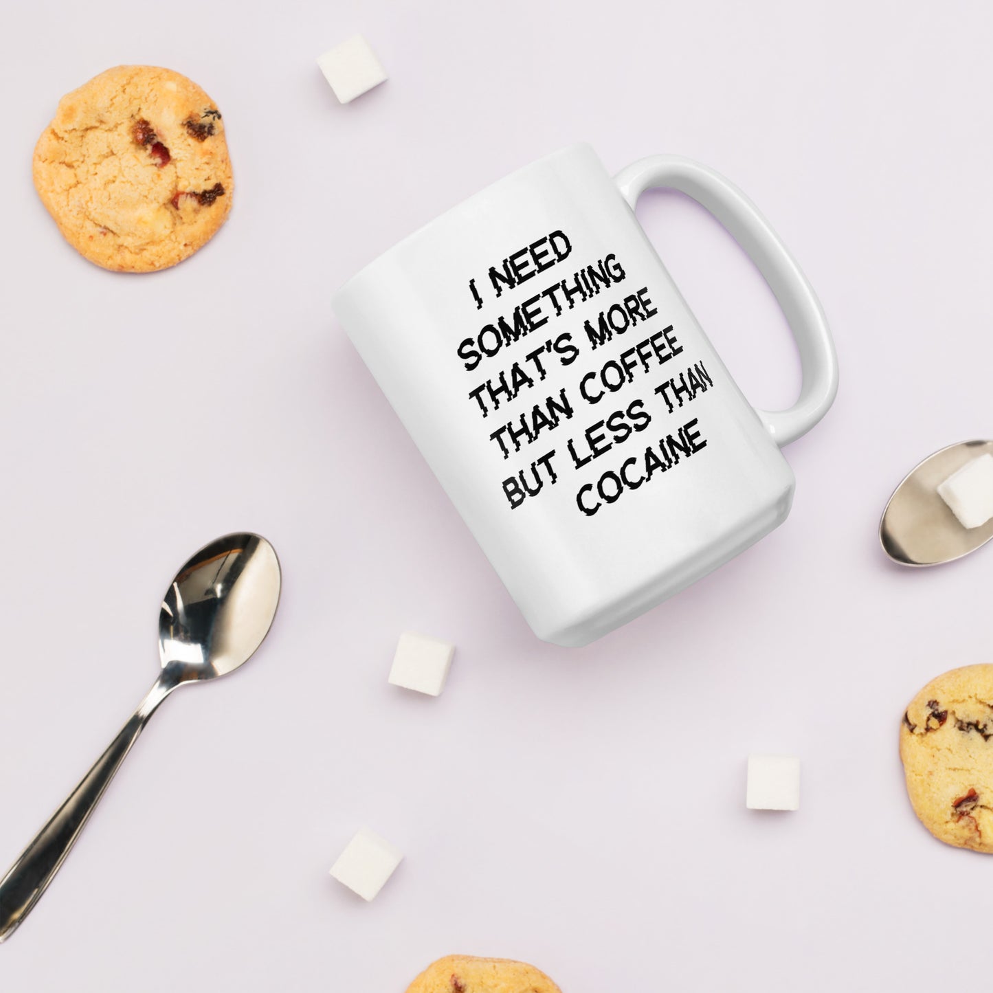 I Need Something More Mug