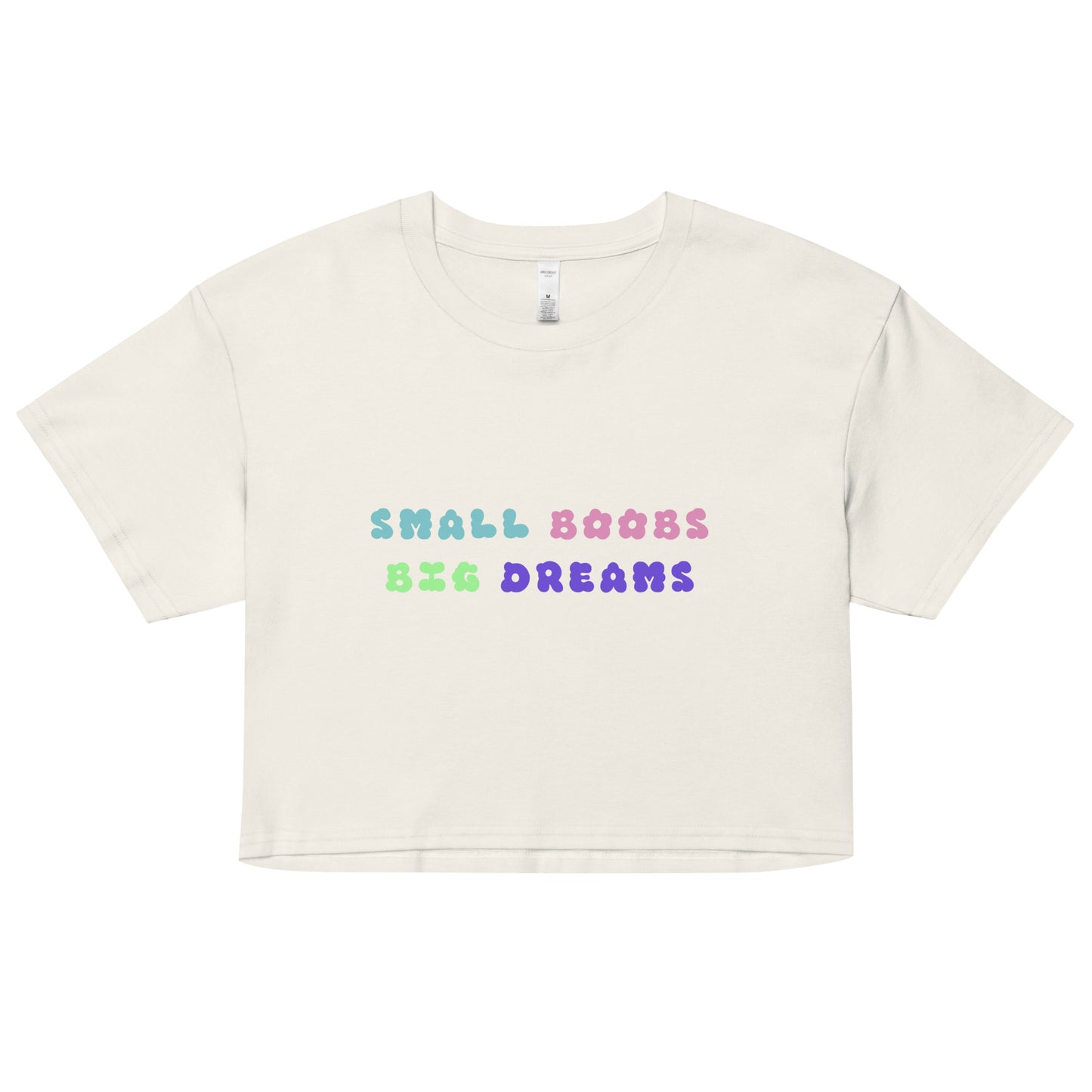 Small Boobs Big Dreams Women’s Crop Top