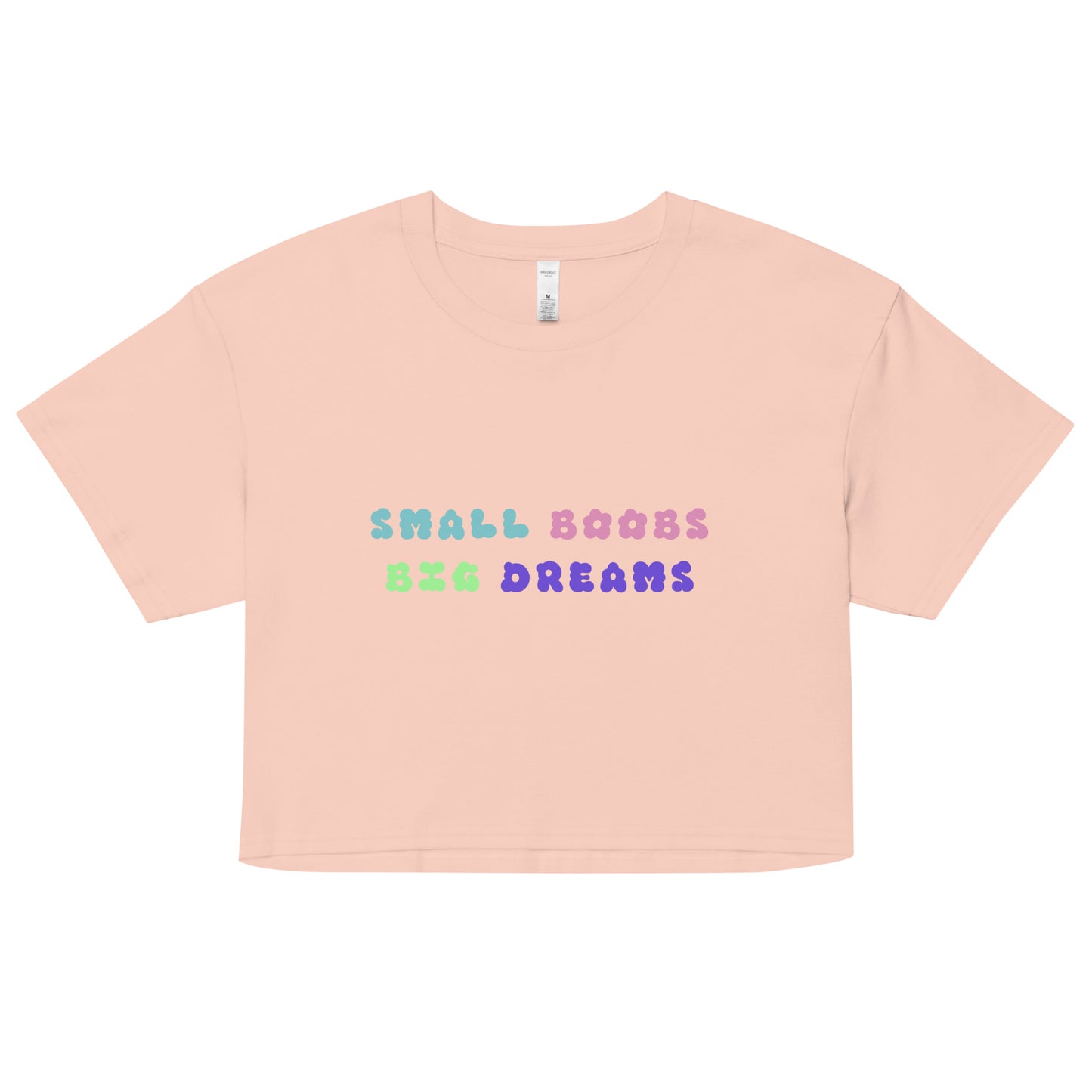 Small Boobs Big Dreams Women’s Crop Top